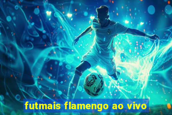 futmais flamengo ao vivo